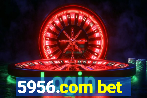 5956.com bet